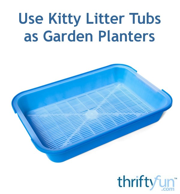 Use Kitty Litter Tubs as Garden Planters | ThriftyFun