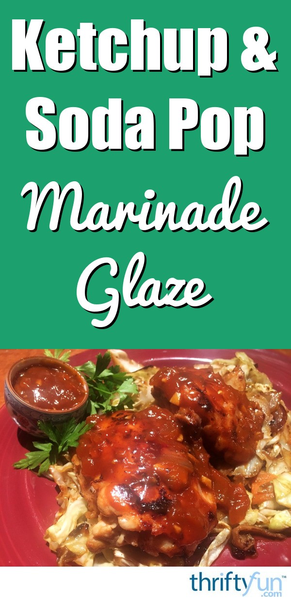 Ketchup and Soda Marinade and Glaze Recipe ThriftyFun