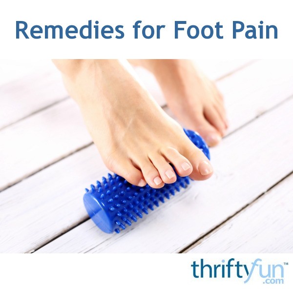 Remedies For Foot Pain | ThriftyFun