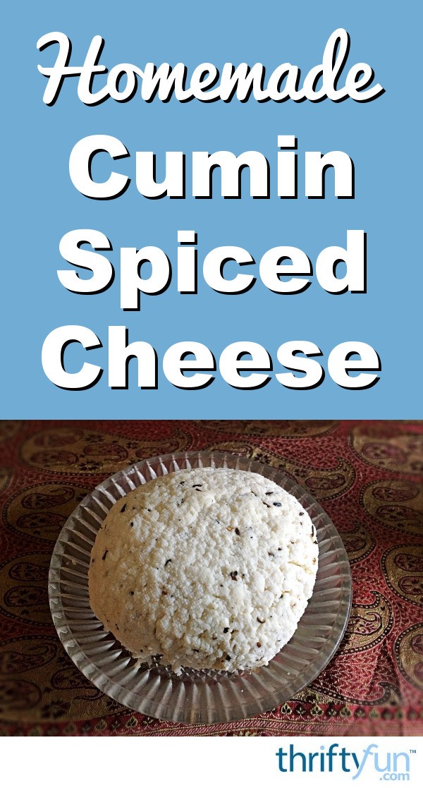 Homemade Cumin Spiced Cheese | ThriftyFun