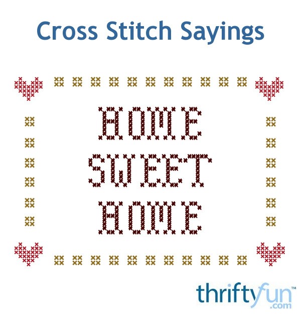 Cross Stitch Sayings | ThriftyFun