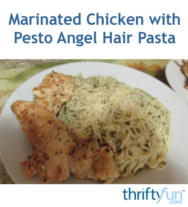 Marinated Chicken with Pesto Angel Hair Pasta ThriftyFun