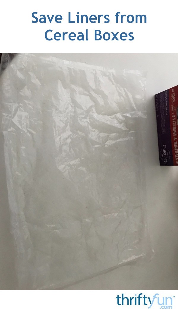 Save Liners from Cereal Boxes ThriftyFun
