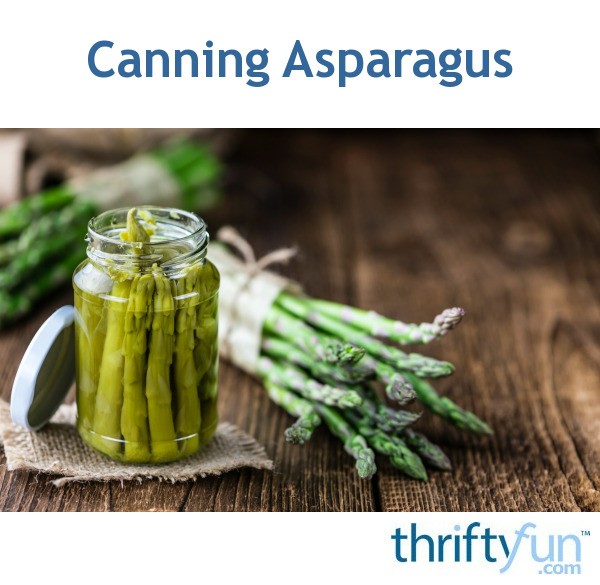 Canning Asparagus ThriftyFun