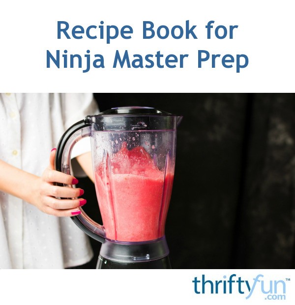 Recipe Book for Ninja Master Prep ThriftyFun