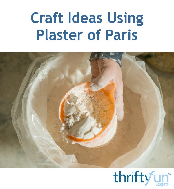 Craft Ideas Using Plaster of Paris? | ThriftyFun