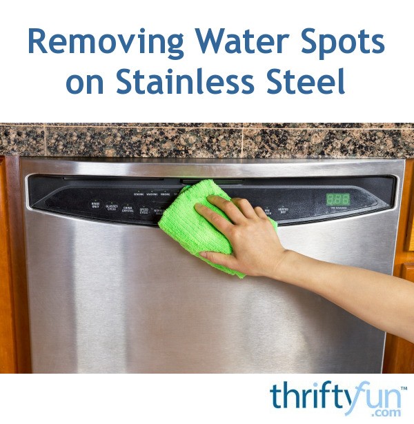 Removing Water Spots on Stainless Steel? ThriftyFun