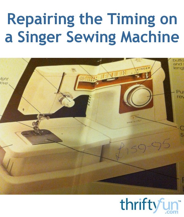 Repairing the Timing on a Singer Sewing Machine? ThriftyFun