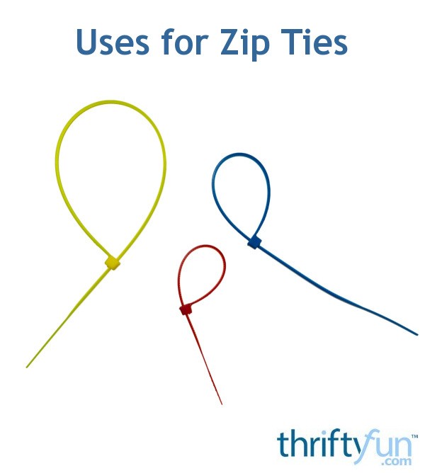 Uses for Zip Ties ThriftyFun