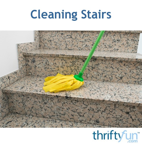 Cleaning Stairs ThriftyFun