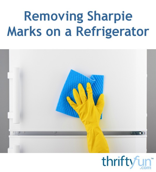 Removing Sharpie Marks on a Refrigerator? ThriftyFun