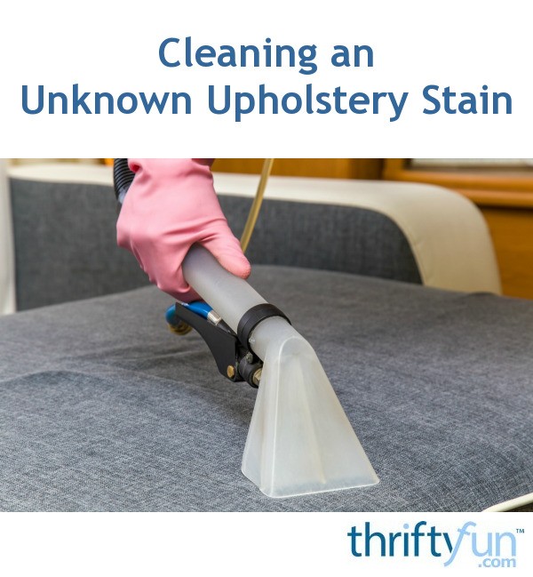Cleaning an Unknown Upholstery Stain ThriftyFun