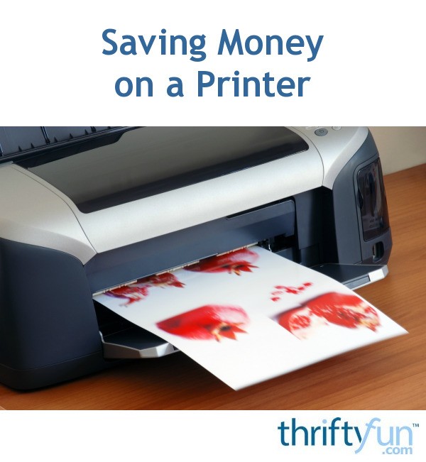Saving Money on a Printer ThriftyFun