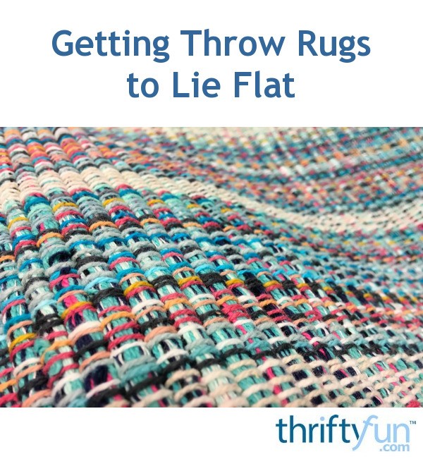 Getting Throw Rugs to Lie Flat? ThriftyFun