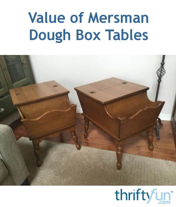 Value of Mersman Dough Box Tables? ThriftyFun