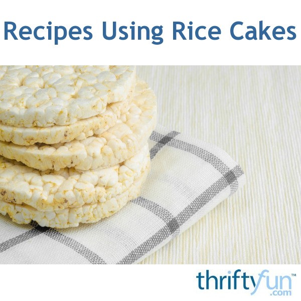 Recipes Using Rice Cakes ThriftyFun