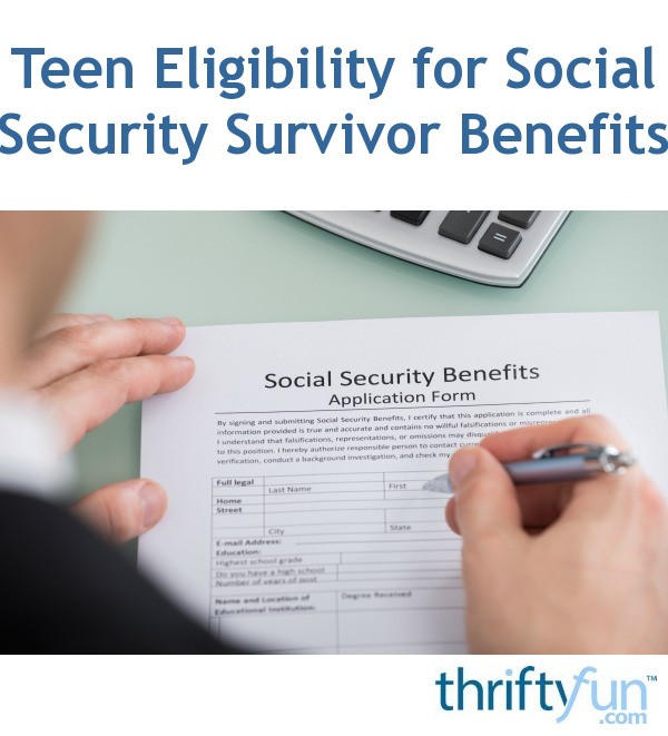 Teen Eligibility For Social Security Survivor Benefits ThriftyFun