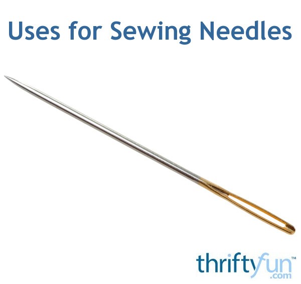 Uses for Sewing Needles ThriftyFun