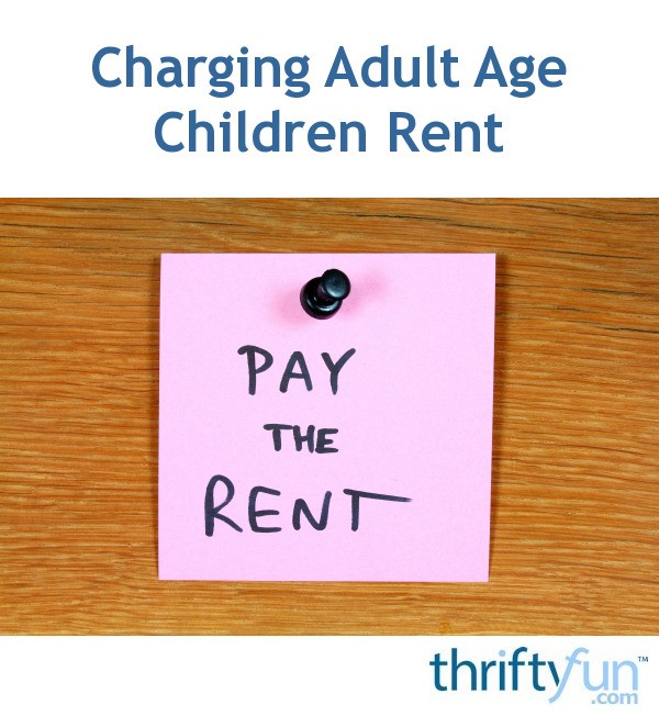 Charging Adult Age Children Rent ThriftyFun