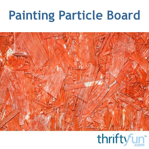 Painting Particle Board ThriftyFun