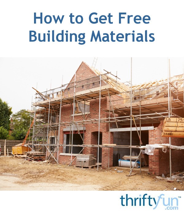 How To Get Free Building Materials From Building Sites Thriftyfun