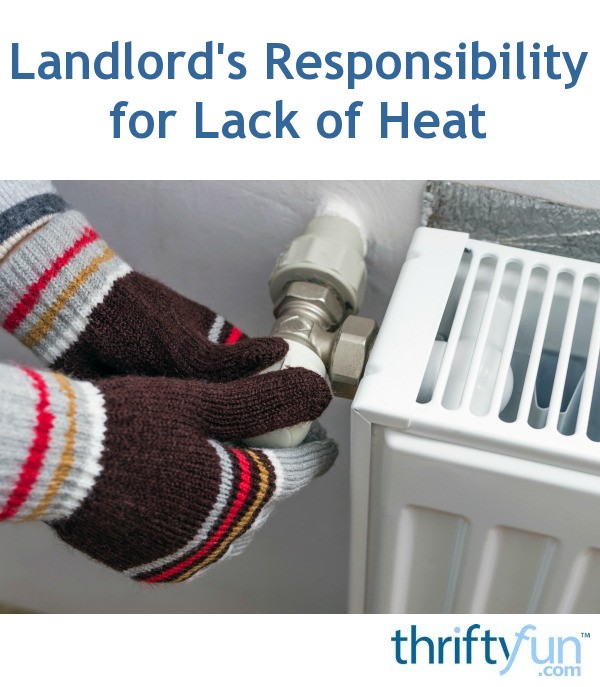Landlord's Responsibility for Lack of Heat? ThriftyFun