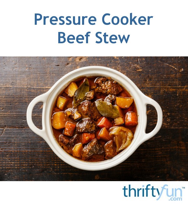 how a beef long to roast Cooker Stew  Beef ThriftyFun Pressure