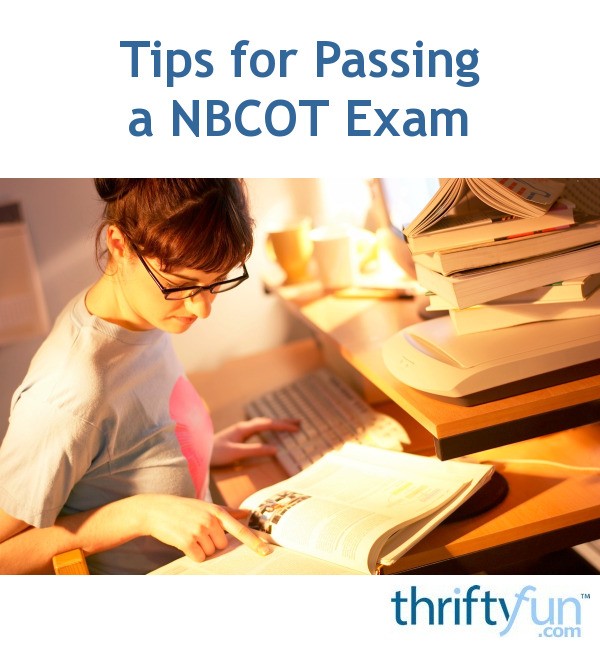 Tips For Passing The NBCOT Exam? | ThriftyFun