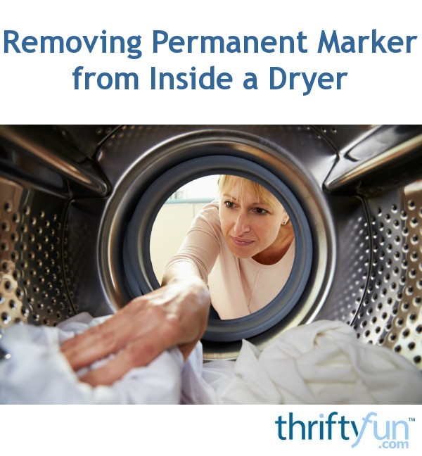 Removing Permanent Marker from Inside a Dryer ThriftyFun