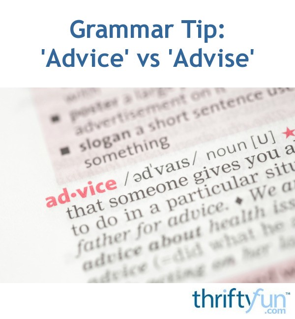 grammar-tip-advice-vs-advise-thriftyfun