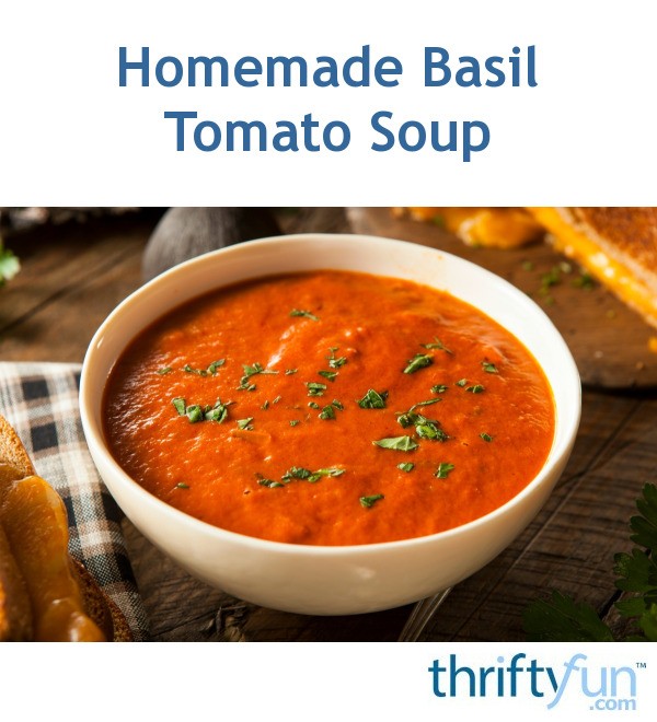 Homemade Basil Tomato Soup | ThriftyFun