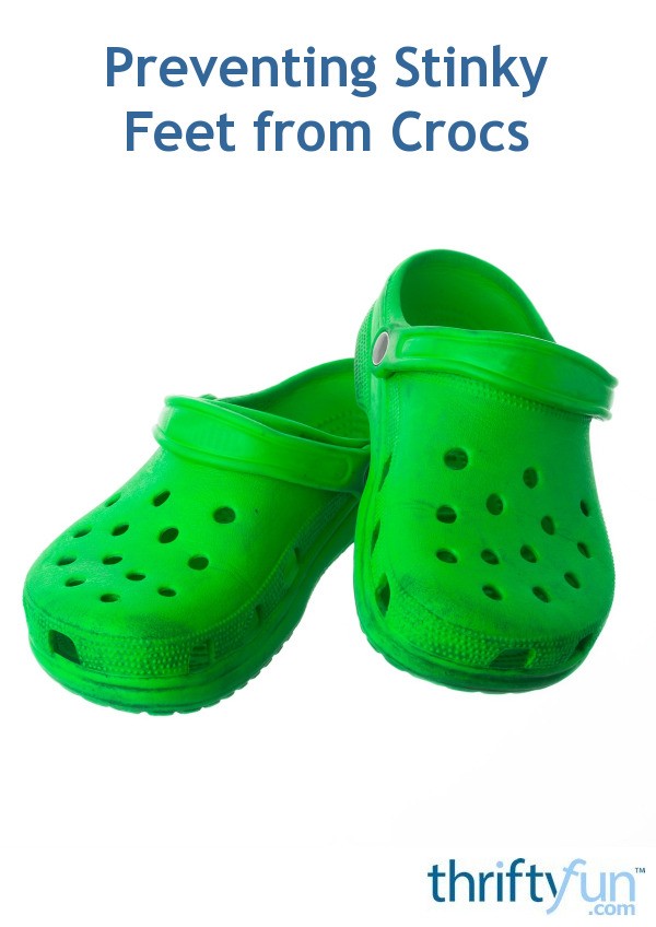 crocs stinky feet