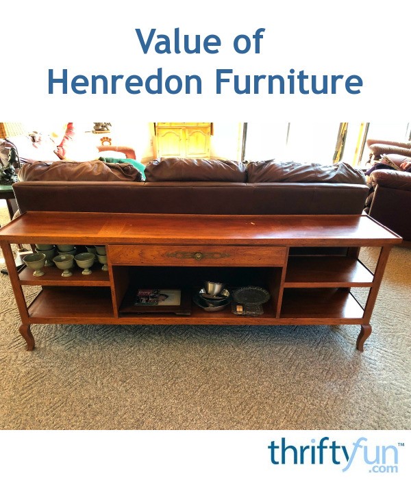 Value of Henredon Furniture? ThriftyFun