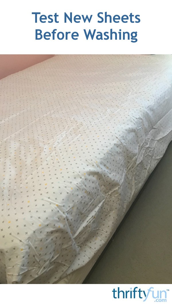 Test New Sheets Before Washing ThriftyFun