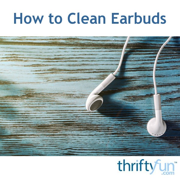 How to Clean Earbuds ThriftyFun
