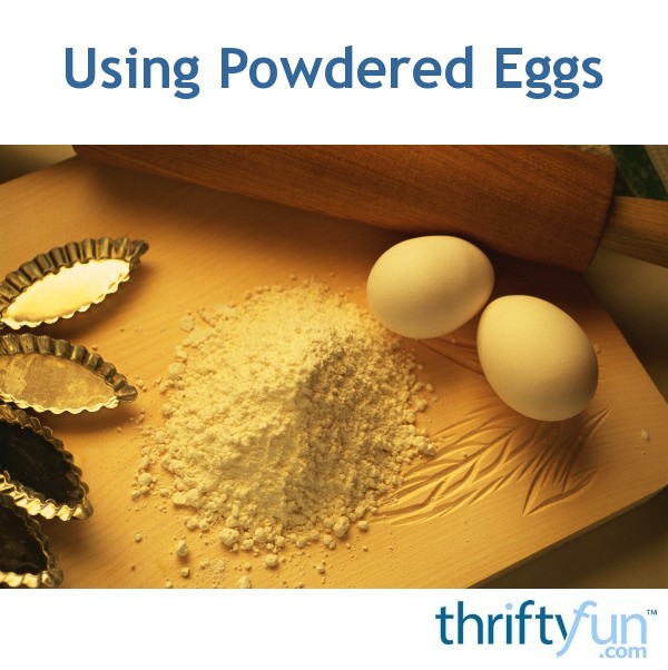 Using Powdered Eggs ThriftyFun