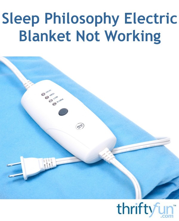 Sleep Philosophy Electric Blanket Not Working? | ThriftyFun