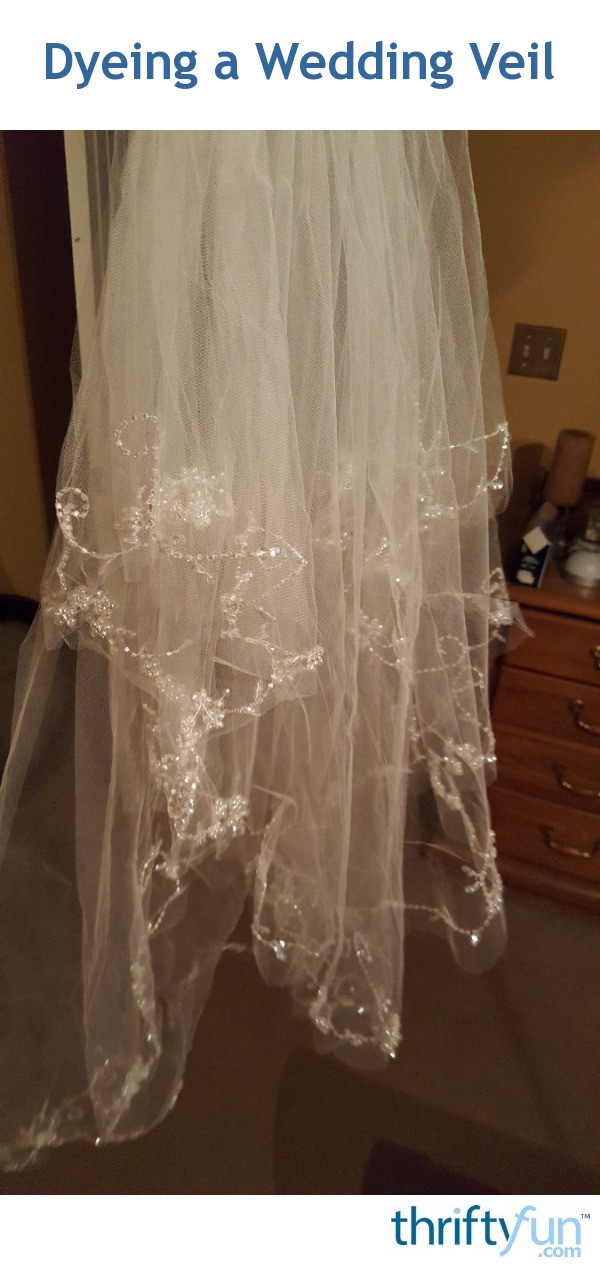 Dyeing a Wedding Veil? | ThriftyFun