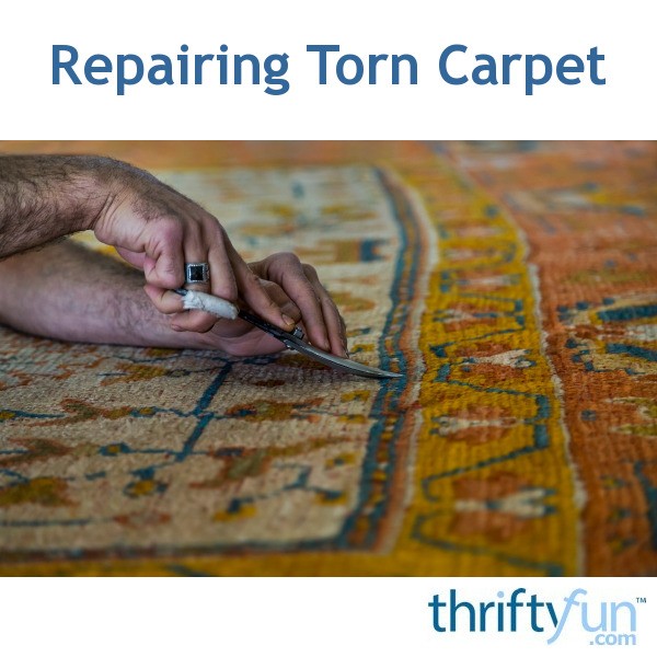 Repairing Torn Carpet ThriftyFun