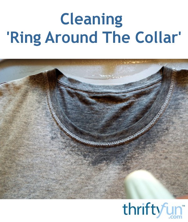 Cleaning 'Ring Around The Collar' ThriftyFun