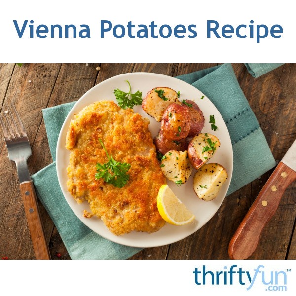 Vienna Potatoes Recipe ThriftyFun