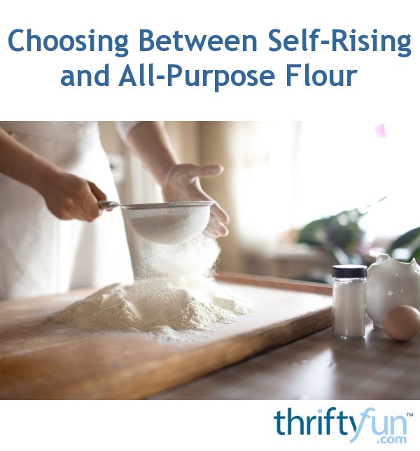 Choosing Between SelfRising and AllPurpose Flour? ThriftyFun