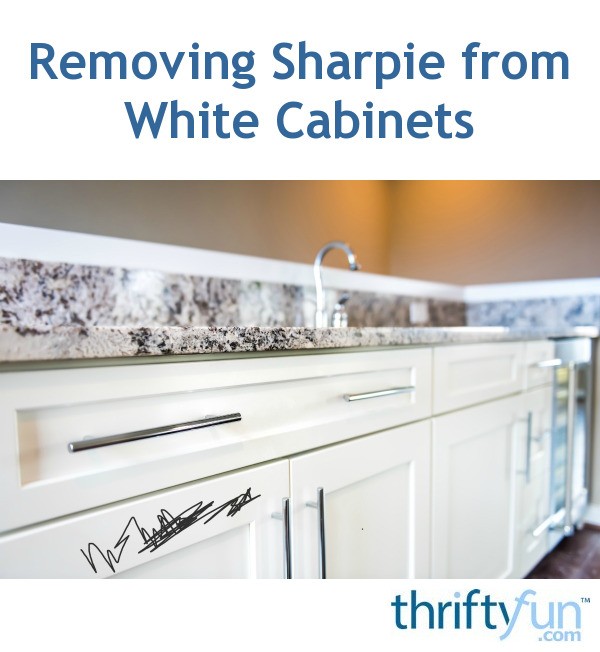 Removing Sharpie From White Cabinets Thriftyfun