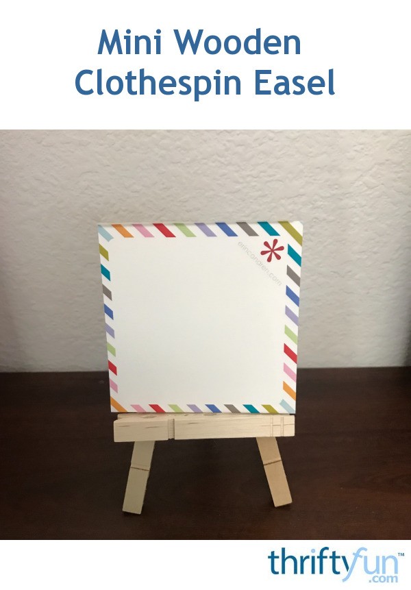 Mini Wooden Clothespin Easel ThriftyFun