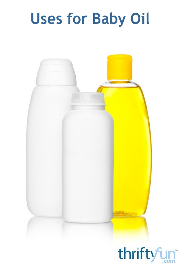 Uses for Baby Oil ThriftyFun