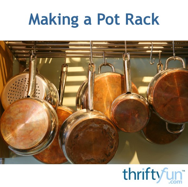 Making a Pot Rack | ThriftyFun