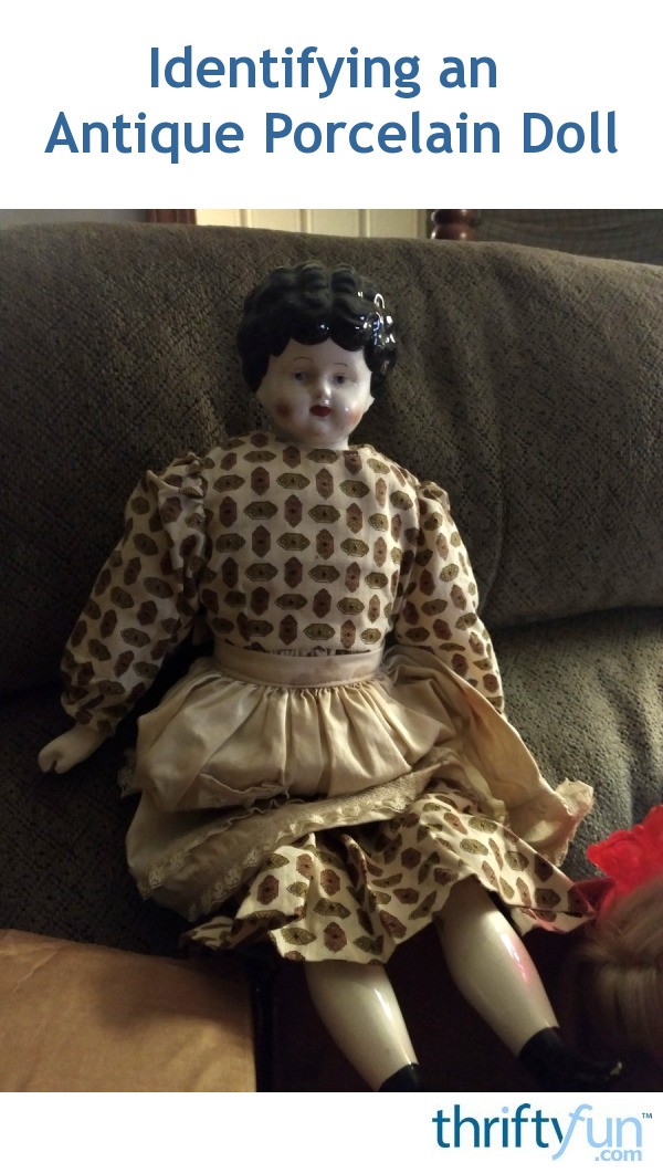 Identifying an Antique Porcelain Doll? ThriftyFun