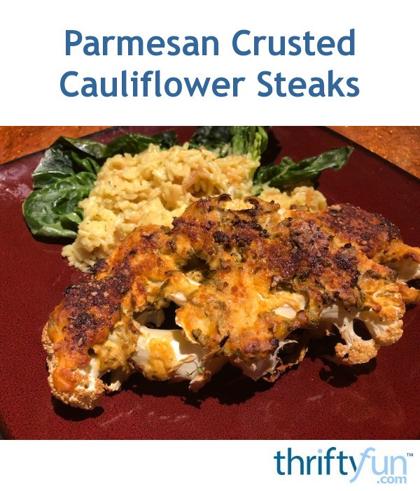 Parmesan Crusted Cauliflower Steaks ThriftyFun
