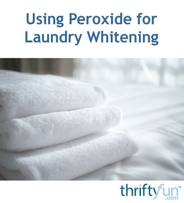 Using Peroxide for Laundry Whitening ThriftyFun