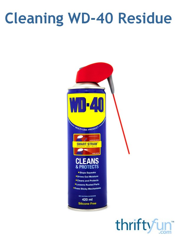 Cleaning WD40 Residue? ThriftyFun
